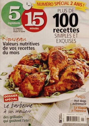 5 ingrédients 15 minutes Vol. 3 No 1. Numéro spécial 2 ans! - Plus de 100 recettes simples et exquises