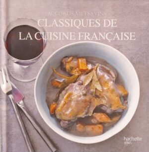Accords mets & vins - Classiques de la cuisine française