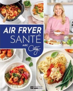 Air fryer santé avec Caty