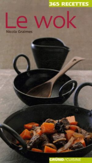 Le wok - 365 recettes