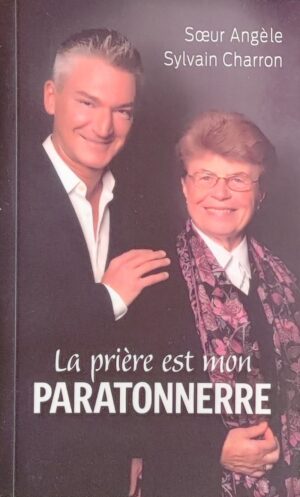 La prière est mon paratonnerre
