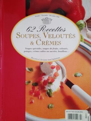 Hors-série no 7 de Cuisine Santé Végétarienne Octobre - Novembre - Décembre 1999, No 62. Recettes soupes, veloutés & crèmes