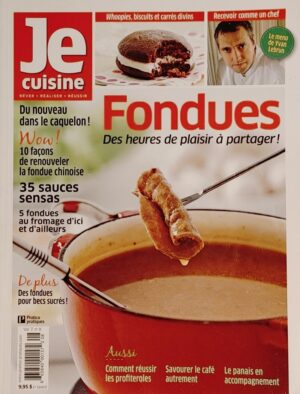 Je cuisine Vol. 7 No 8. Fondues - Des heures de plaisir à partager!