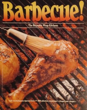 Barbecue! The Reynolds Wrap Kitchens - 135 techniques éprouvées - 400 photos couleurs " étape par étape "