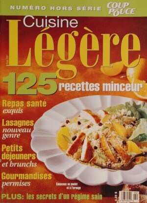 Coup de Pouce numéro hors série Vol. 12 No 2. Cuisine légère - 125 recettes minceur