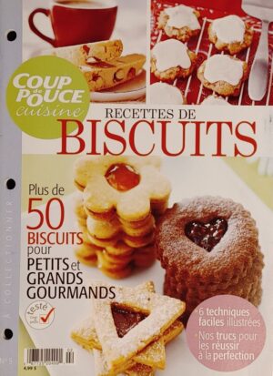 Coup de Pouce Cuisine No 5. Recettes de biscuits - Plus de 50 biscuits pour petits et grands gourmands