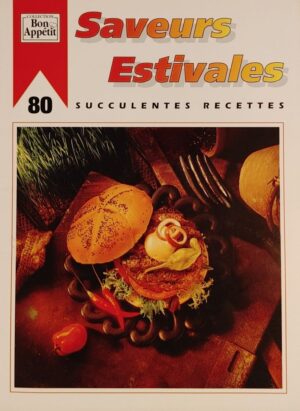 Collection Bon Appétit. Saveurs estivales - 80 succulentes recettes