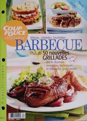 Coup de Pouce Cuisine No 1 Été 2008. Barbecue - Plus de 50 nouvelles grillades