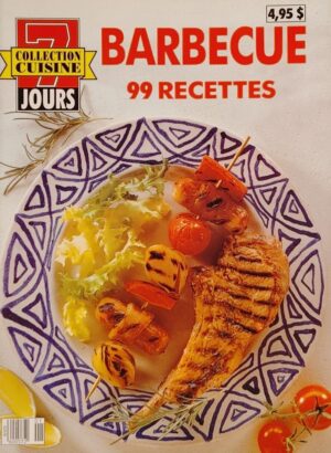 Collection Cuisine 7 Jours. Barbecue - 99 recettes