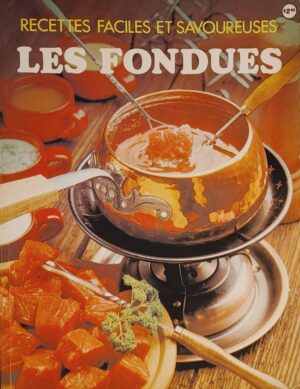 Recettes faciles et savoureuses - Les fondues