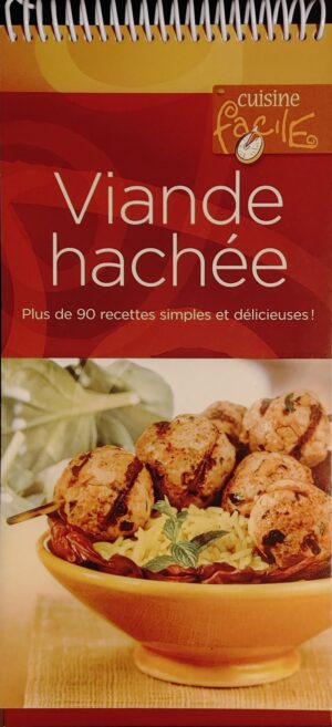 Cuisine facile. Viande hachée - Plus de 90 recettes simples et délicieuses!