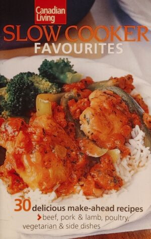 Slow Cooker Favourites - 30 delicious make-ahead recipes