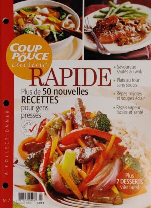 Coup de Pouce Cuisine No 7 Automne 2009. Rapide - Plus de 50 nouvelles recettes pour gens pressés