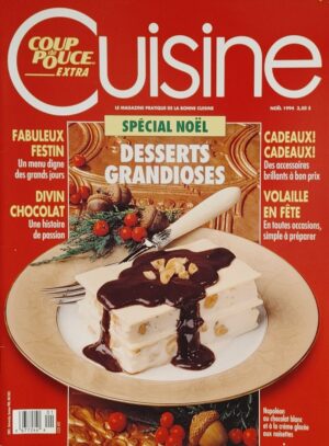 Coup de Pouce Extra Cuisine Noël 1994. Spécial Noël - Desserts grandioses