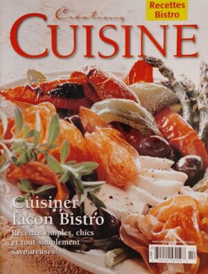 Créations Cuisine Recettes Bistro - Cuisiner façon Bistro - Recettes simples, chics et tout simplement savoureuses!