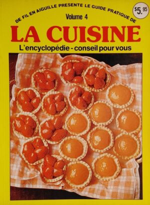 Le guide pratique de la cuisine Volume 4 - L'encyclopédie - conseil pour vous
