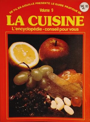 Le guide pratique de la cuisine Volume 9 - L'encyclopédie - conseil pour vous
