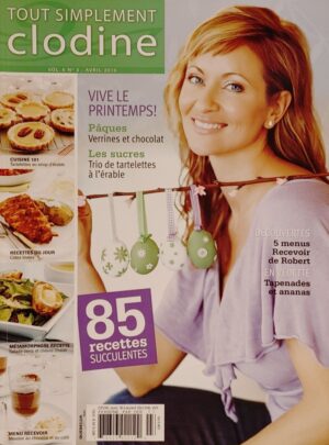 Tout simplement Clodine Vol. 6 No 3 Avril 2010. Vive le printemps! - 85 recettes succulentes