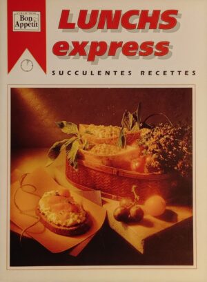 Collection Bon Appétit. Lunchs express - Succulentes recettes
