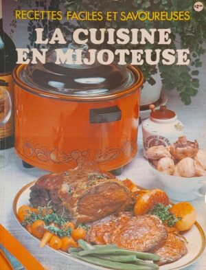 Recettes faciles et savoureuses - La cuisine en mijoteuse