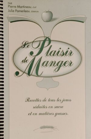 Le plaisir de manger - Recettes de tous les jours réduites en sucre et en matières grasses