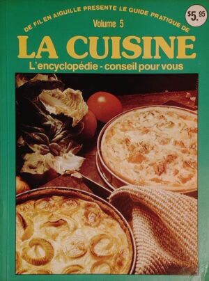 Le guide pratique de la cuisine Volume 5 - L'encyclopédie - conseil pour vous